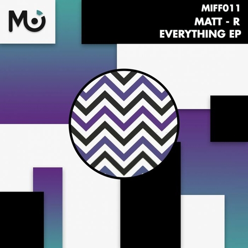 MATT - R - Everything EP [MIFF011]